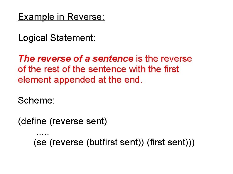 Example in Reverse: Logical Statement: The reverse of a sentence is the reverse of