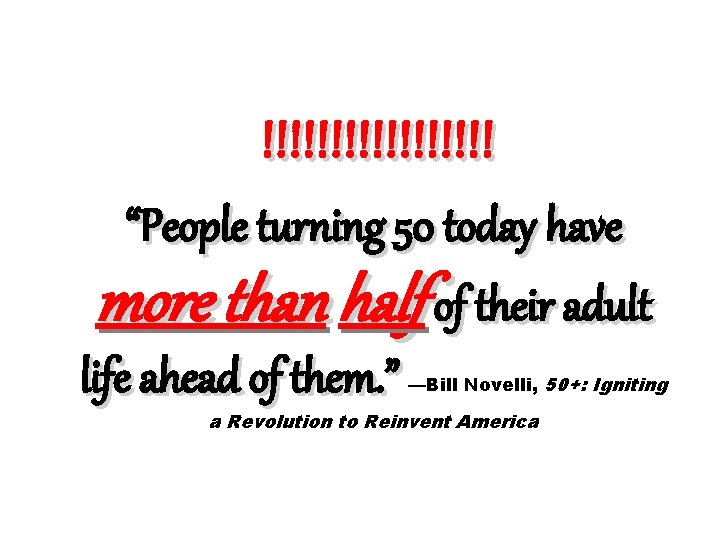 !!!!!!!!! “People turning 50 today have more than half of their adult life ahead