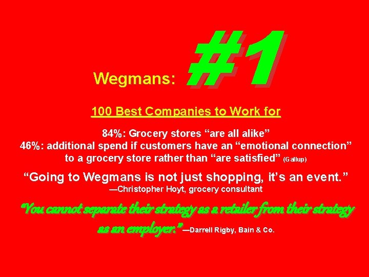 Wegmans: #1 100 Best Companies to Work for 84%: Grocery stores “are all alike”