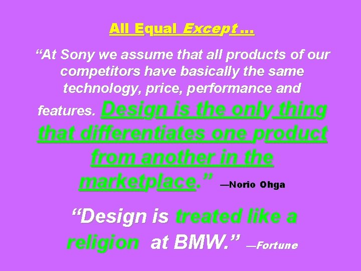 All Equal Except … “At Sony we assume that all products of our competitors