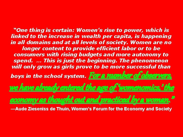 “One thing is certain: Women’s rise to power, which is linked to the increase