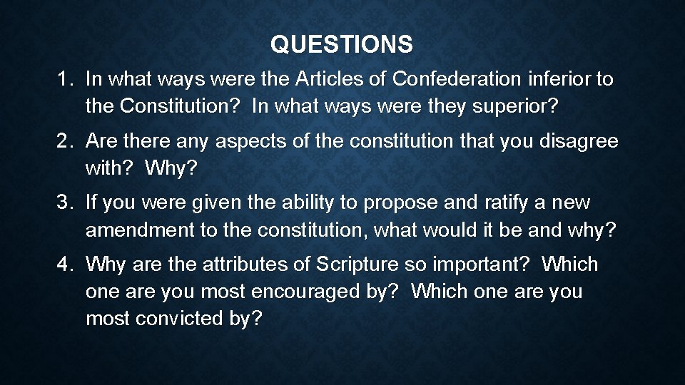 QUESTIONS 1. In what ways were the Articles of Confederation inferior to the Constitution?