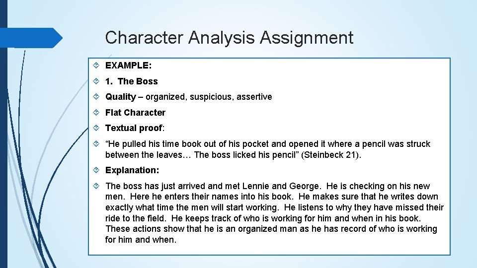 Character Analysis Assignment EXAMPLE: 1. The Boss Quality – organized, suspicious, assertive Flat Character