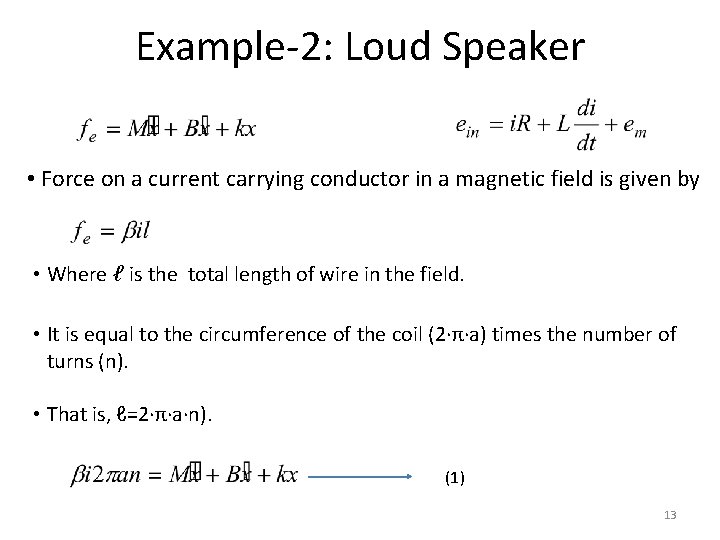 Example-2: Loud Speaker • Force on a current carrying conductor in a magnetic field