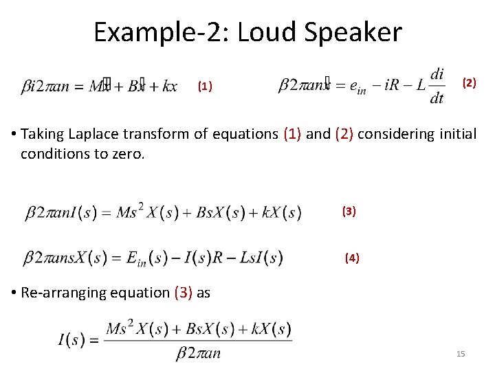 Example-2: Loud Speaker (2) (1) • Taking Laplace transform of equations (1) and (2)