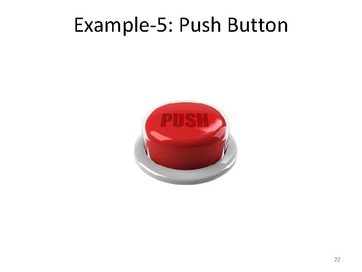 Example-5: Push Button 22 