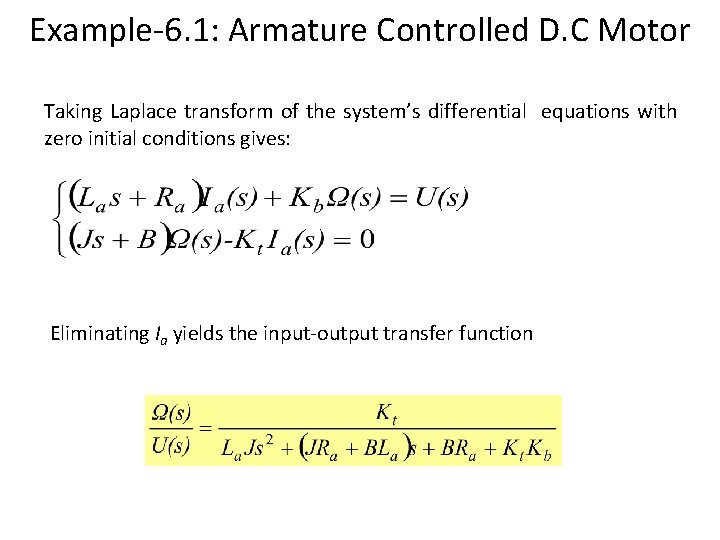 Example-6. 1: Armature Controlled D. C Motor Taking Laplace transform of the system’s differential