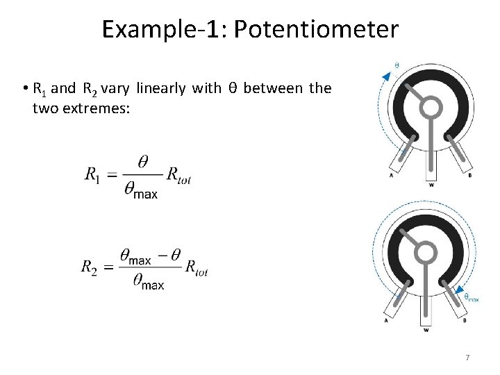 Example-1: Potentiometer • R 1 and R 2 vary linearly with θ between the