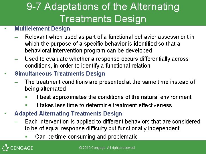 9 -7 Adaptations of the Alternating Treatments Design • • • Multielement Design –