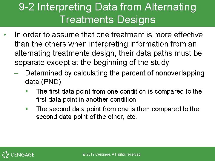 9 -2 Interpreting Data from Alternating Treatments Designs • In order to assume that