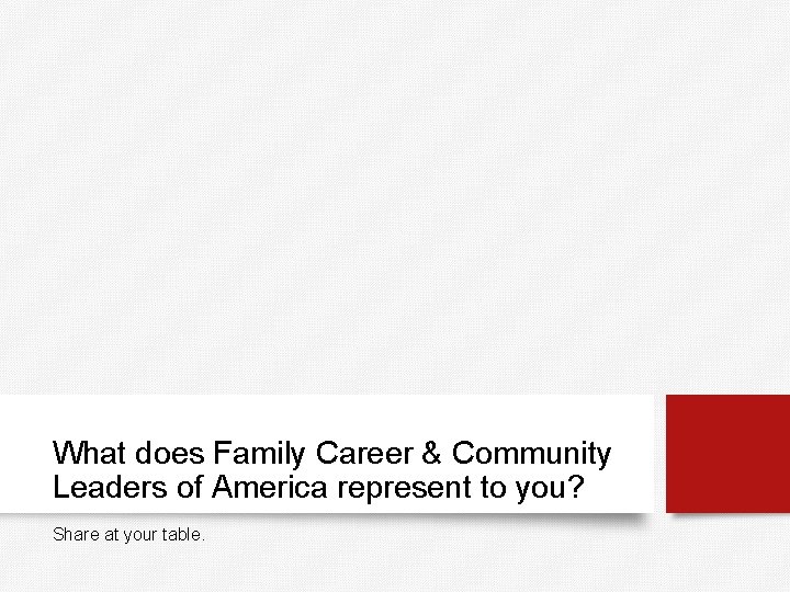 What does Family Career & Community Leaders of America represent to you? Share at