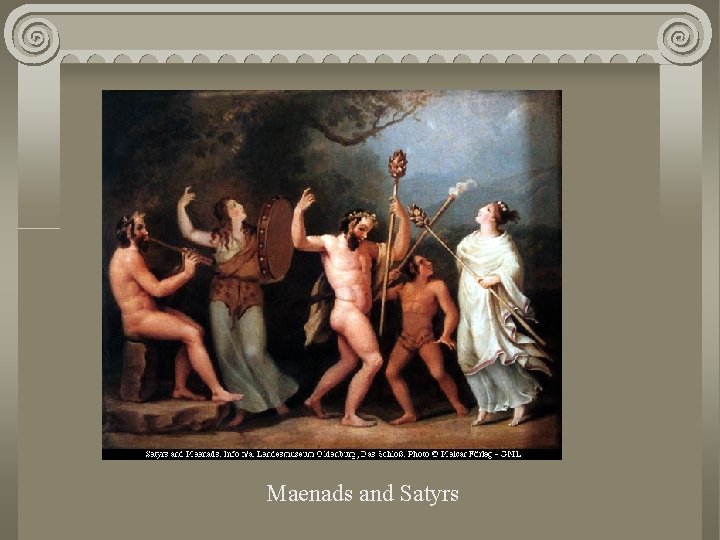 Maenads and Satyrs 