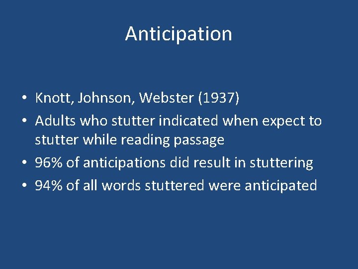 Anticipation • Knott, Johnson, Webster (1937) • Adults who stutter indicated when expect to