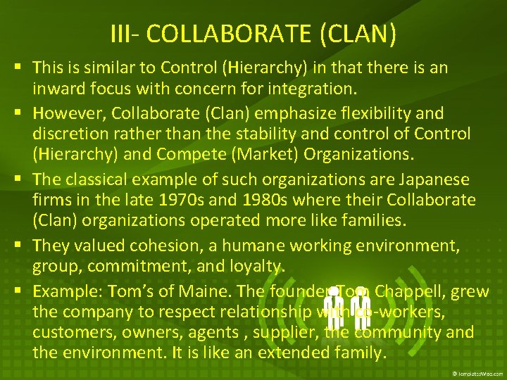 III- COLLABORATE (CLAN) § This is similar to Control (Hierarchy) in that there is