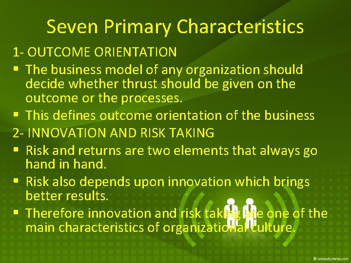Seven Primary Characteristics 1 - OUTCOME ORIENTATION § The business model of any organization
