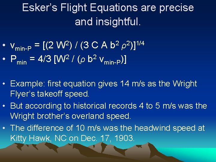 Esker’s Flight Equations are precise and insightful. • vmin-P = [(2 W 2) /