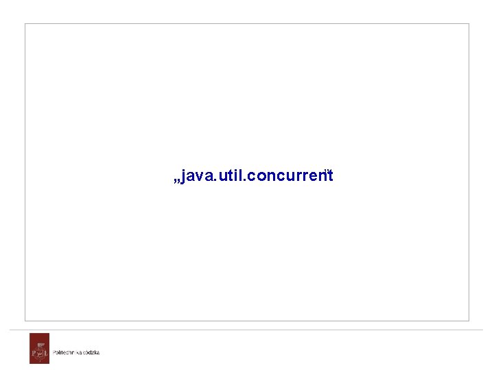 „java. util. concurrent ” 