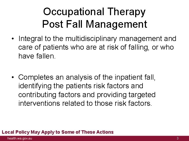 Occupational Therapy Post Fall Management • Integral to the multidisciplinary management and care of
