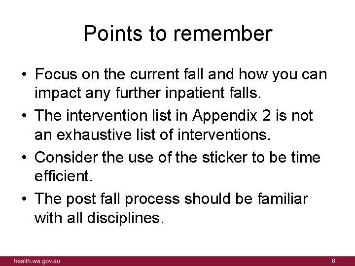 Points to remember • Focus on the current fall and how you can impact