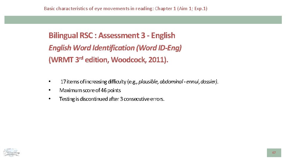 Basic characteristics of eye movements in reading: Chapter 1 (Aim 1; Exp. 1) Bilingual