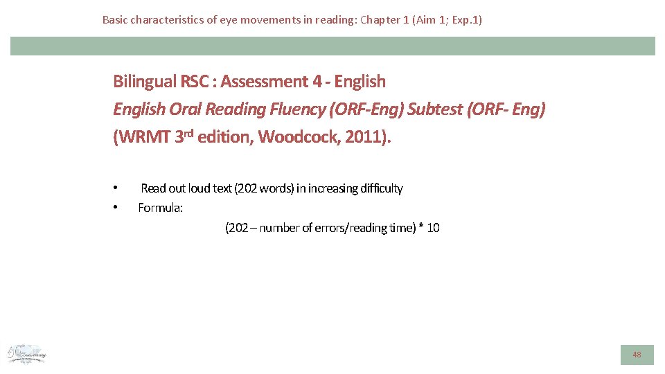 Basic characteristics of eye movements in reading: Chapter 1 (Aim 1; Exp. 1) Bilingual