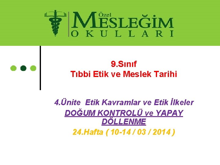 9. Sınıf Tıbbi Etik ve Meslek Tarihi 4. Ünite Etik Kavramlar ve Etik İlkeler