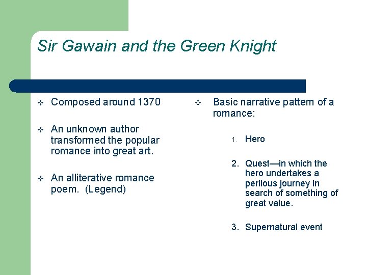 Sir Gawain and the Green Knight v Composed around 1370 v An unknown author