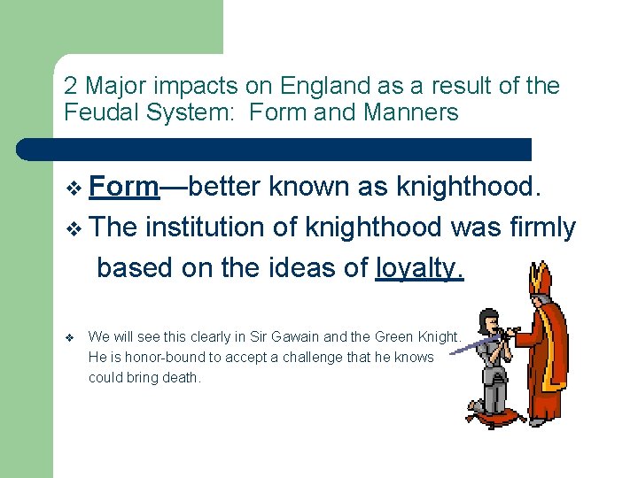 2 Major impacts on England as a result of the Feudal System: Form and