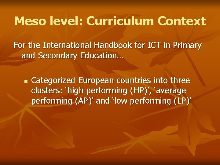 Meso level: Curriculum Context For the International Handbook for ICT in Primary and Secondary