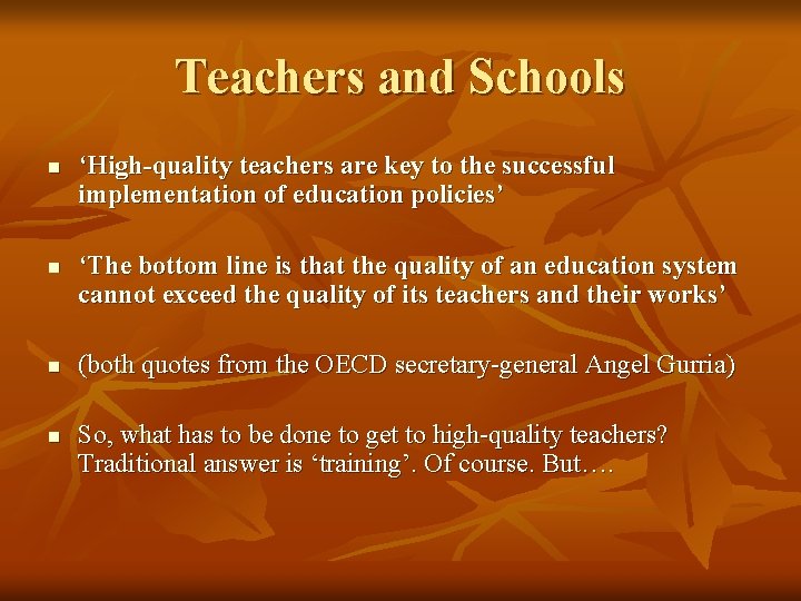 Teachers and Schools n n ‘High-quality teachers are key to the successful implementation of