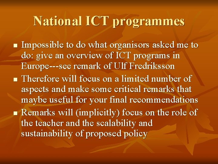 National ICT programmes n n n Impossible to do what organisors asked me to