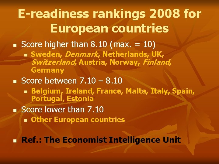 E-readiness rankings 2008 for European countries n Score higher than 8. 10 (max. =