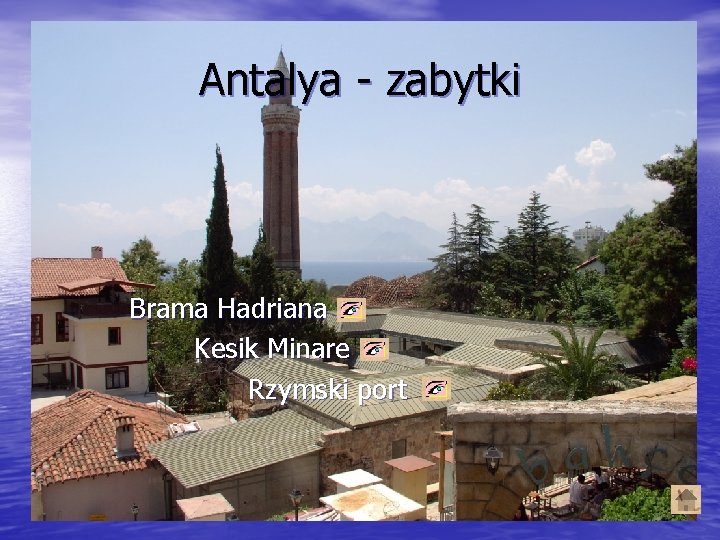 Antalya - zabytki Brama Hadriana Kesik Minare Rzymski port 