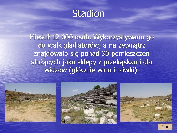 Stadion Mieścił 12 000 osób. Wykorzystywano go do walk gladiatorów, a na zewnątrz znajdowało