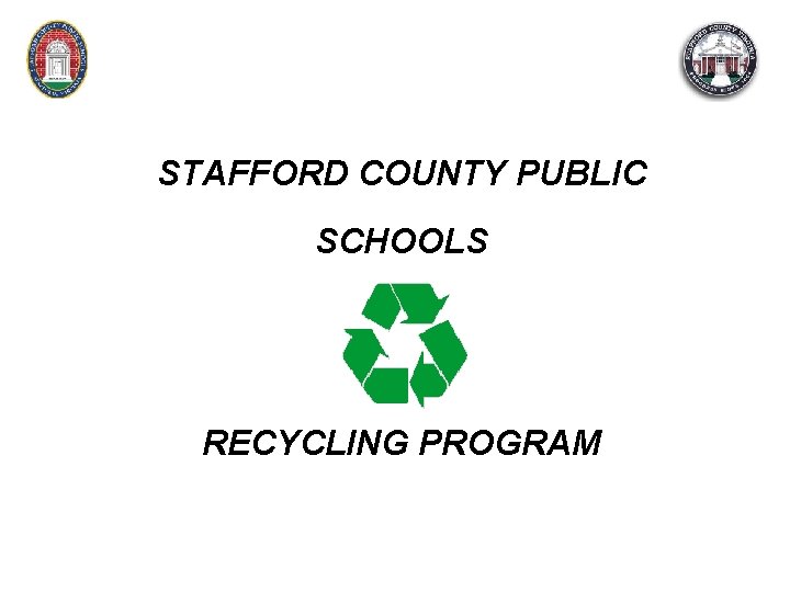 STAFFORD COUNTY PUBLIC SCHOOLS RECYCLING PROGRAM 