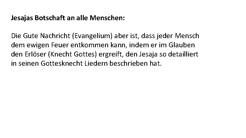 Jesajas Botschaft an alle Menschen: Die Gute Nachricht (Evangelium) aber ist, dass jeder Mensch