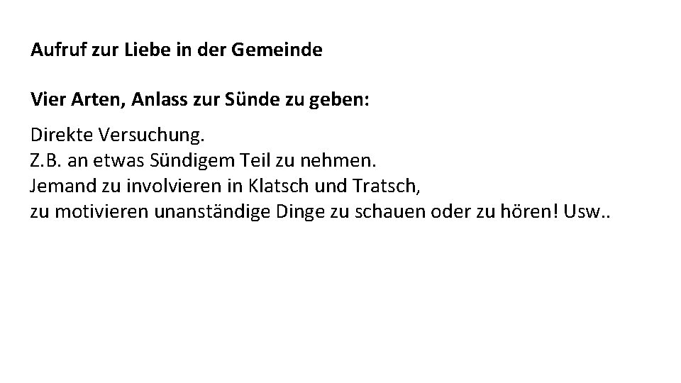 Aufruf zur Liebe in der Gemeinde Vier Arten, Anlass zur Sünde zu geben: Direkte