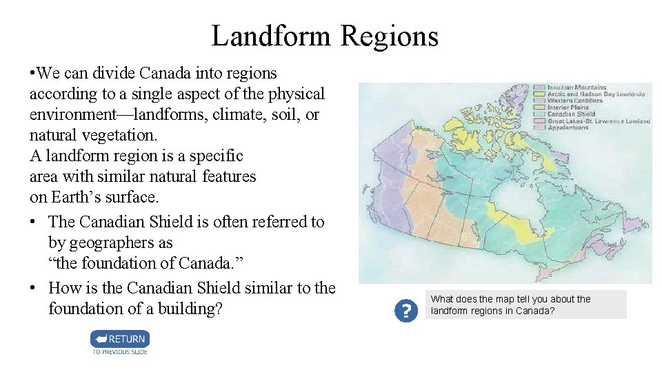 Chapter 1: Physical Processes and Natural Systems Landform Regions • We can divide Canada