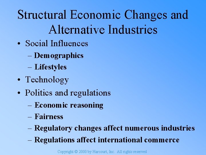 Structural Economic Changes and Alternative Industries • Social Influences – Demographics – Lifestyles •