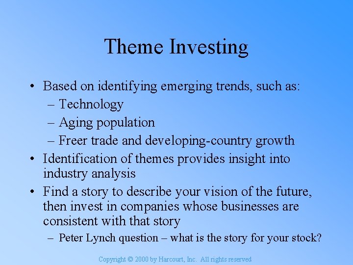 Theme Investing • Based on identifying emerging trends, such as: – Technology – Aging