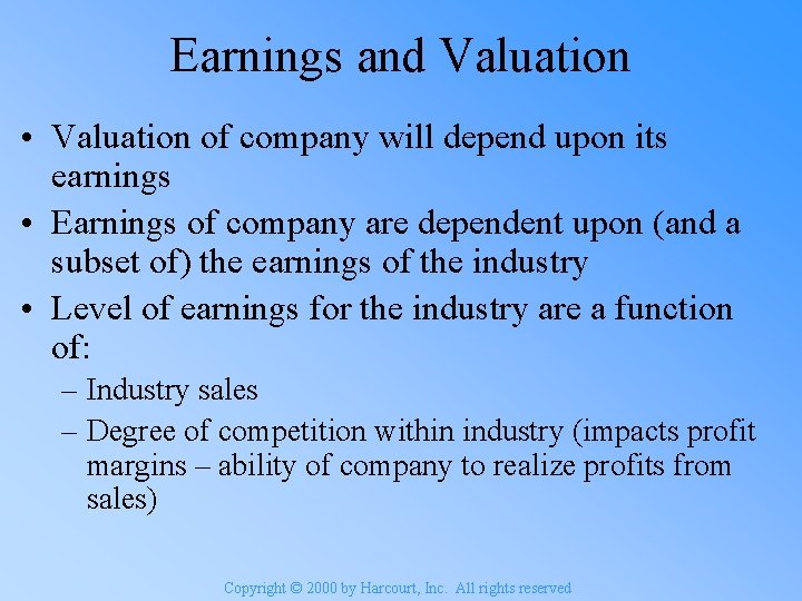 Earnings and Valuation • Valuation of company will depend upon its earnings • Earnings