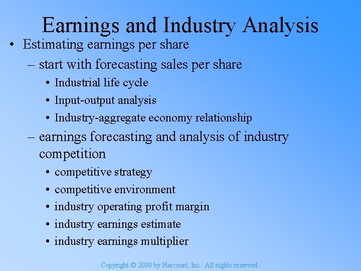 Earnings and Industry Analysis • Estimating earnings per share – start with forecasting sales