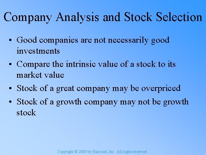 Company Analysis and Stock Selection • Good companies are not necessarily good investments •