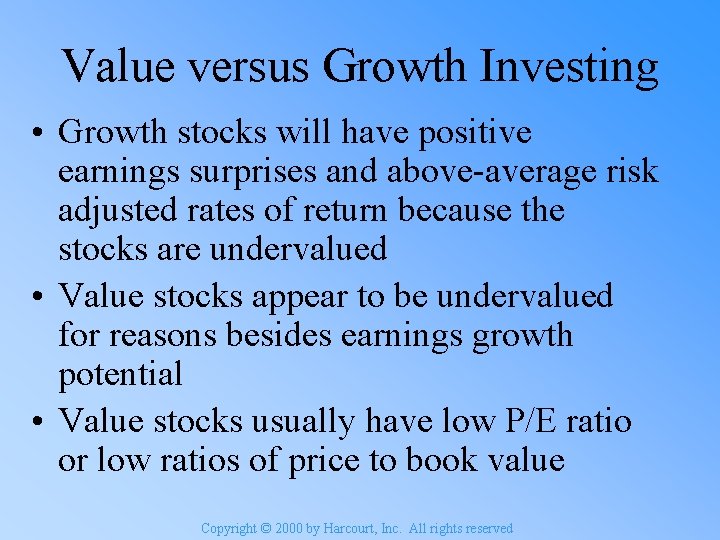 Value versus Growth Investing • Growth stocks will have positive earnings surprises and above-average