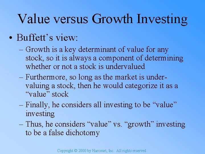Value versus Growth Investing • Buffett’s view: – Growth is a key determinant of