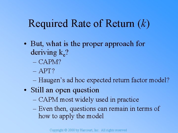 Required Rate of Return (k) • But, what is the proper approach for deriving