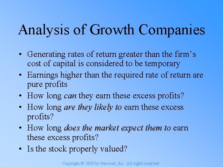 Analysis of Growth Companies • Generating rates of return greater than the firm’s cost