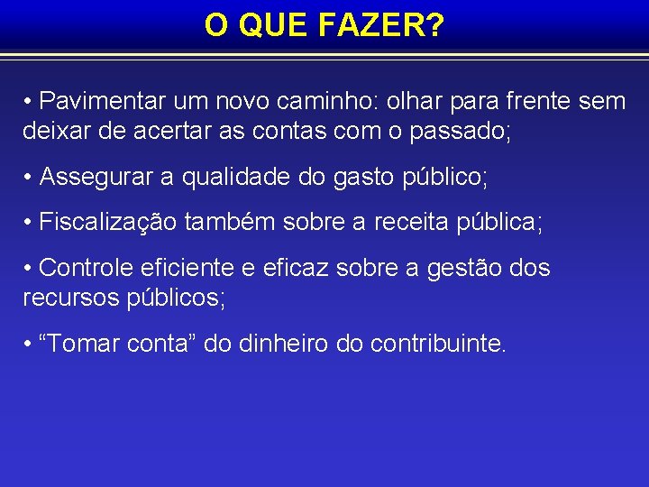 O QUE FAZER? • Pavimentar um novo caminho: olhar para frente sem deixar de O QUE FAZER? • Pavimentar um novo caminho: olhar para frente sem deixar de