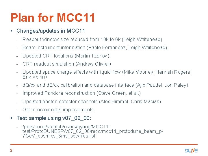 Plan for MCC 11 • Changes/updates in MCC 11 - Readout window size reduced