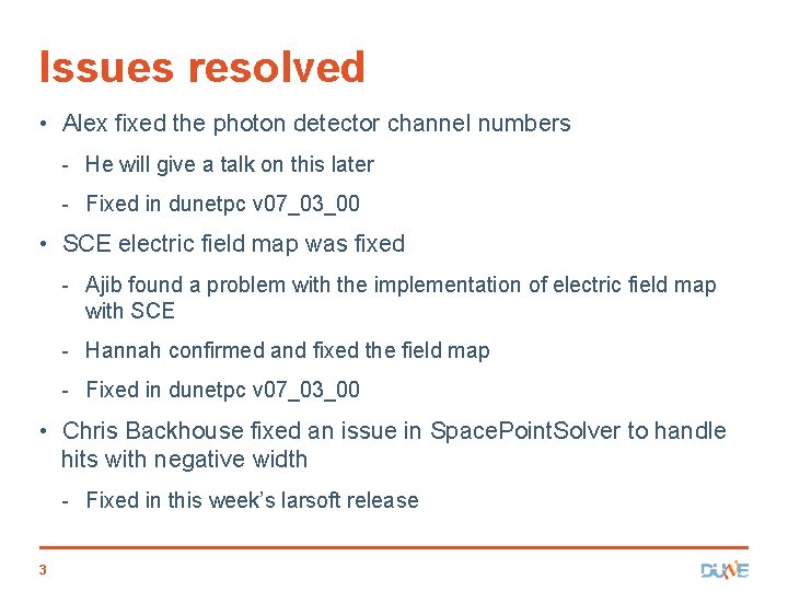 Issues resolved • Alex fixed the photon detector channel numbers - He will give